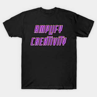 Amplify Creativity T-Shirt